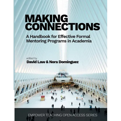 Making Connections: A Handbook for Effective Formal Mentoring Programs in Academia - Paperback