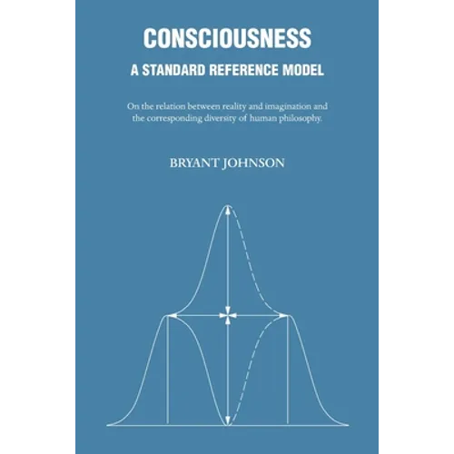 Consciousness: A Standard Reference Model - Paperback