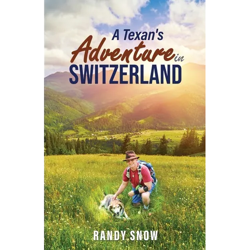 A Texan's Adventure in Switzerland - Paperback