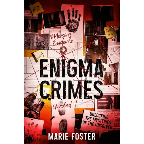 Enigma Crimes: Unlocking the Mysteries of the Unsolved - Paperback