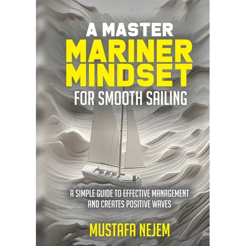 A Master Mariner Mindset Smooth Sailing - Paperback