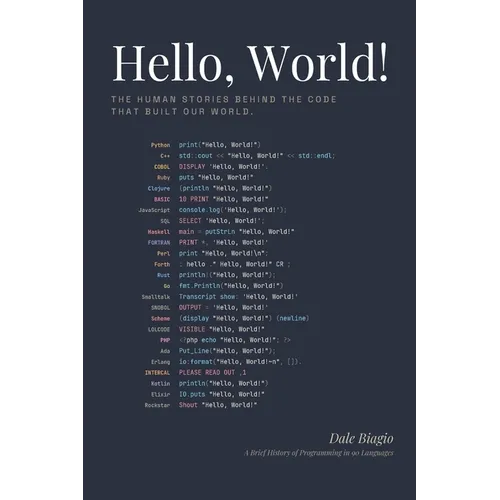 Hello, World!: A Brief History of Programming in 90 Languages