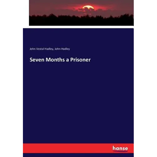 Seven Months a Prisoner - Paperback