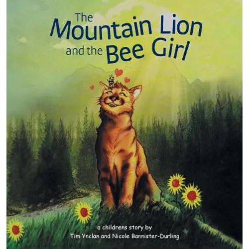 The Mountain Lion and the Bee Girl - Hardcover