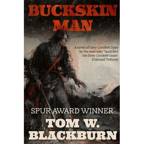 Buckskin Man: A Novel of Davy Cockett Days by the man who 