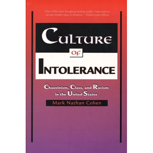 Culture of Intolerance: Chauvinism, Class, and Racism in the United States - Paperback