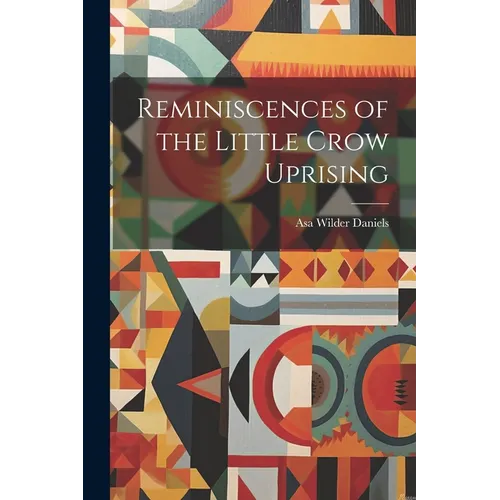 Reminiscences of the Little Crow Uprising - Paperback