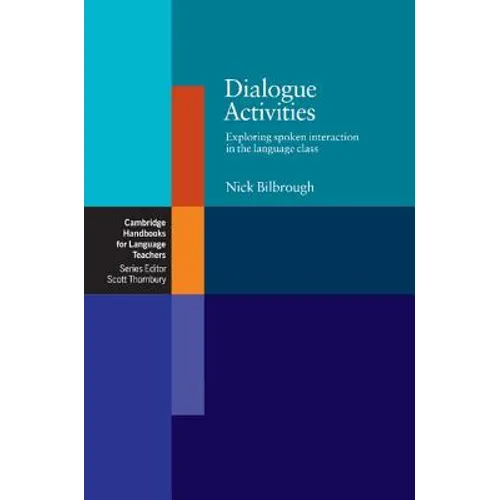 Dialogue Activities: Exploring Spoken Interaction in the Language Class - Paperback