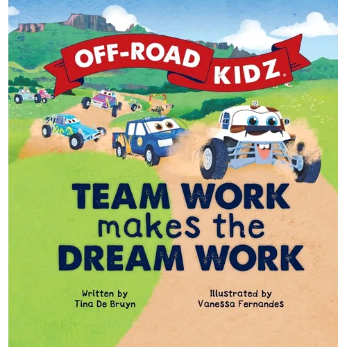 Off-Road Kidz: Team work makes the Dream Work - Hardcover