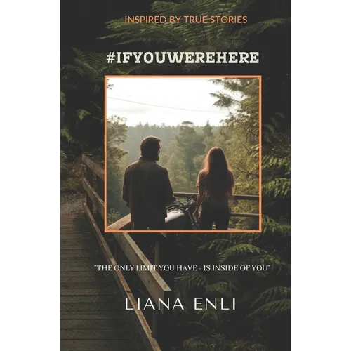#IfYouWereHere: Women fiction novel, real stories based Contemporary Romance, about interpersonal relationships, motivation, inspiration, fears, risks - Paperback