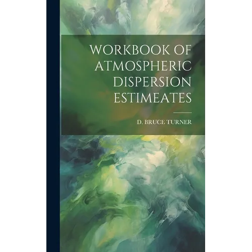 Workbook of Atmospheric Dispersion Estimeates - Hardcover