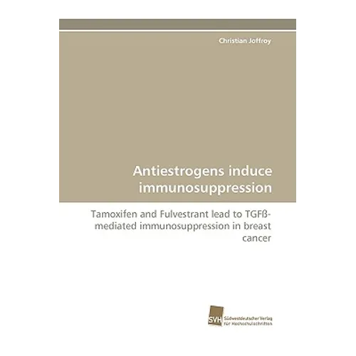 Antiestrogens Induce Immunosuppression - Paperback