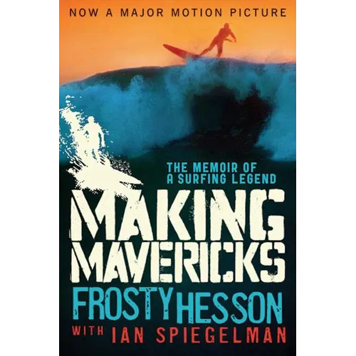 Making Mavericks: The Memoir of a Surfing Legend - Paperback