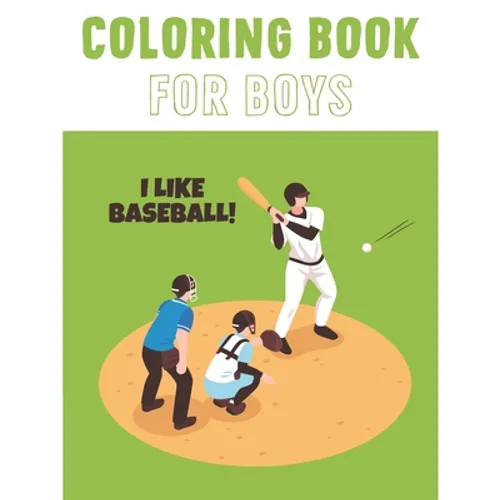 I Like Baseball: Coloring Book For Boys Aged 6-12 - Paperback