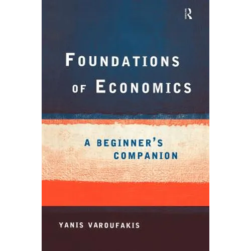 Foundations of Economics: A Beginner's Companion - Paperback
