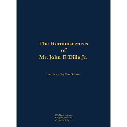 The Reminiscences of Mr. John F. Dille Jr.: 1913-1994 - Hardcover