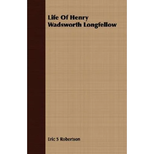 Life Of Henry Wadsworth Longfellow - Paperback