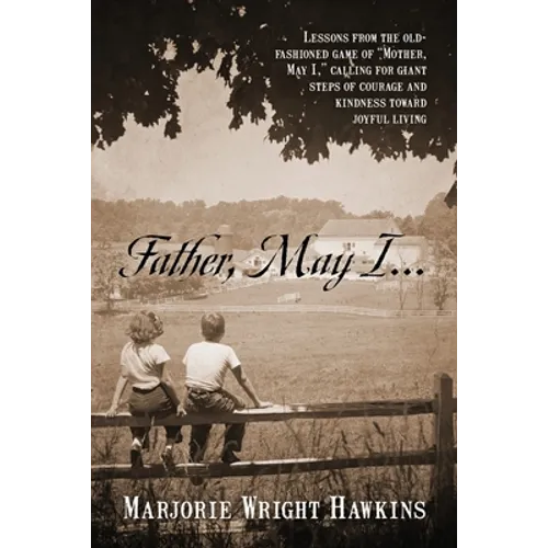 Father, May I... Lessons from the Old-Fashioned Game of 