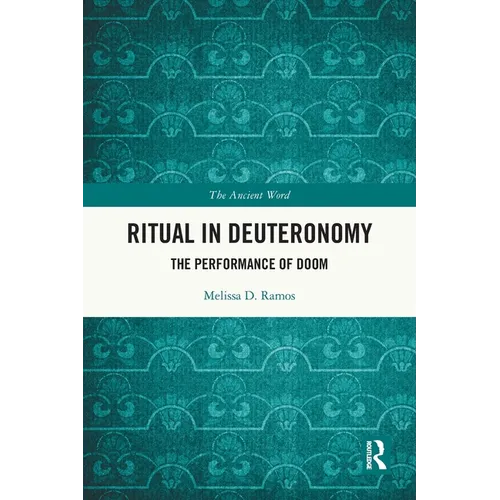 Ritual in Deuteronomy: The Performance of Doom - Paperback