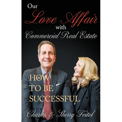 Our Love Affair With Commercial Real Estate: How to Be Successful - Paperback