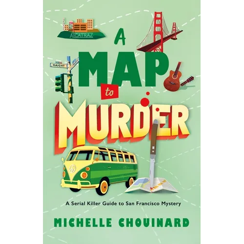 A Map to Murder: A Serial Killer Guide to San Francisco Mystery - Hardcover