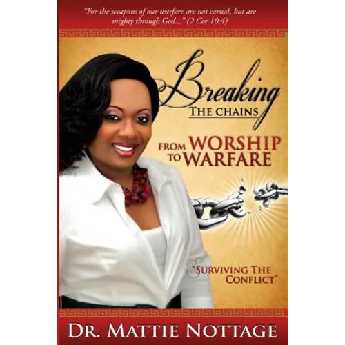 Breaking The Chains, From Worship To Warfare: 