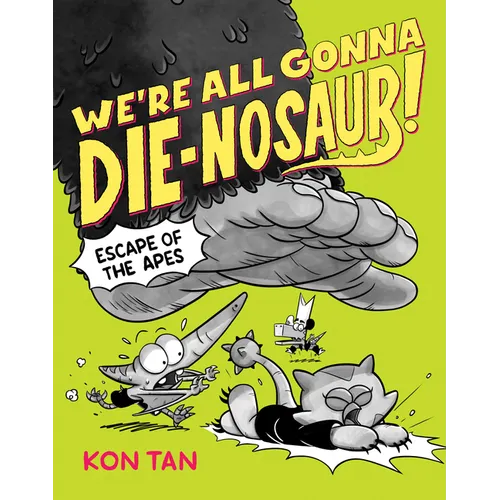 We're All Gonna Die-Nosaur!: Escape of the Apes
