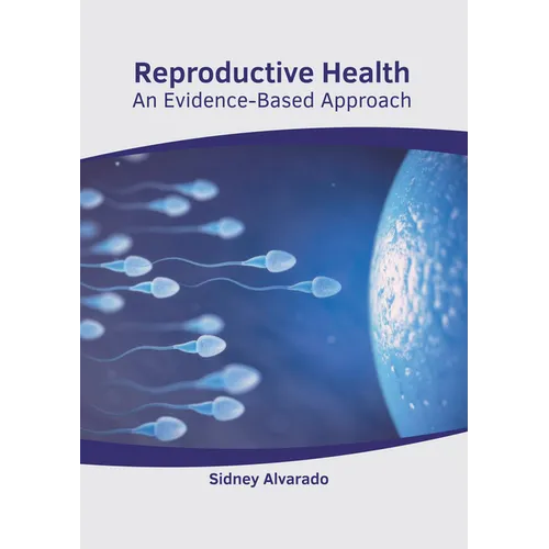 Reproductive Health: An Evidence-Based Approach - Hardcover