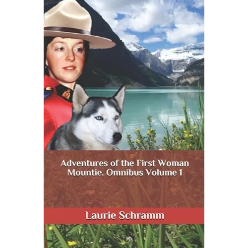 Adventures of the First Woman Mountie. Omnibus Volume 1 - Paperback