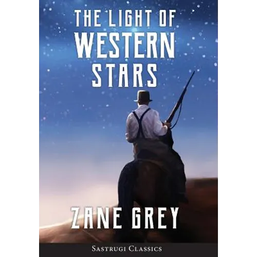 The Light of Western Stars (ANNOTATED) - Hardcover