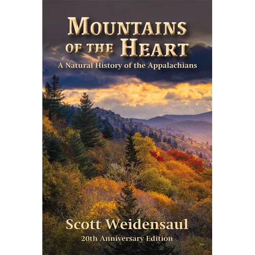 Mountains of the Heart: A Natural History of the Appalachians - Paperback