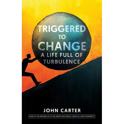 Triggered To Change: A Life Full Of Turbulence - Paperback