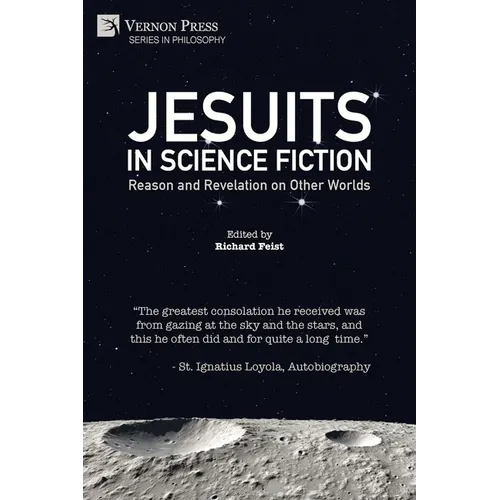 Jesuits in Science Fiction: Reason and Revelation on Other Worlds - Paperback