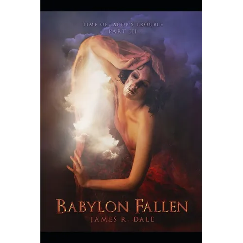 Babylon Fallen: Time of Jacob's Trouble Part III - Paperback