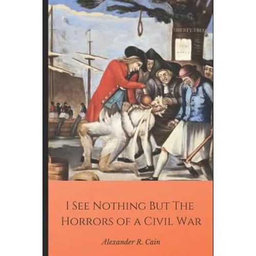 I See Nothing But the Horrors of a Civil War - Paperback
