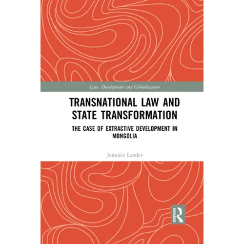 Transnational Law and State Transformation: The Case of Extractive Development in Mongolia - Paperback