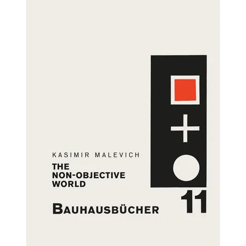 Kasimir Malevich: The Non-Objective World: Bauhausbücher 11 - Hardcover