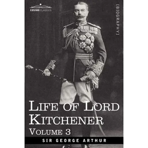Life of Lord Kitchener, Volume 3 - Paperback