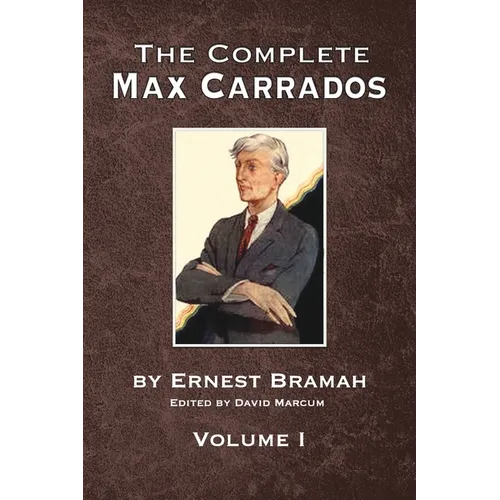 The Complete Max Carrados - Volume I - Paperback