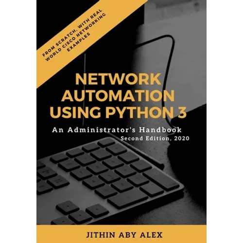 Network Automation using Python 3: An Administrator's Handbook - Paperback