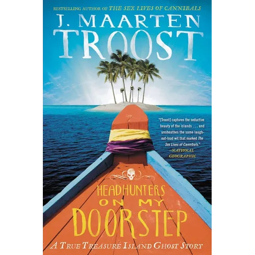 Headhunters on My Doorstep: A True Treasure Island Ghost Story