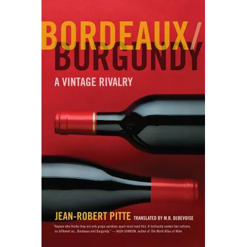 Bordeaux/Burgundy: A Vintage Rivalry - Paperback