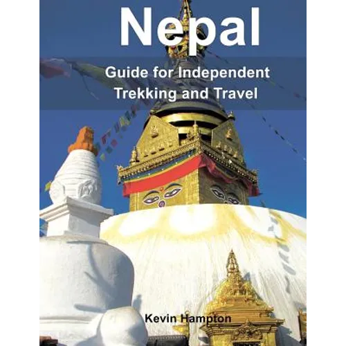 Nepal: Guide to Independent Trekking and Travel - Paperback