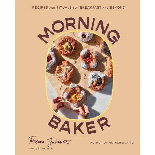 Morning Baker: Recipes and Rituals for Breakfast and Beyond - Hardcover