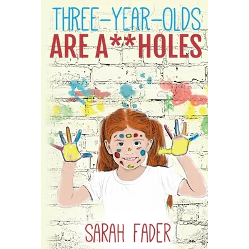 Three-Year-Olds Are A**holes - Paperback