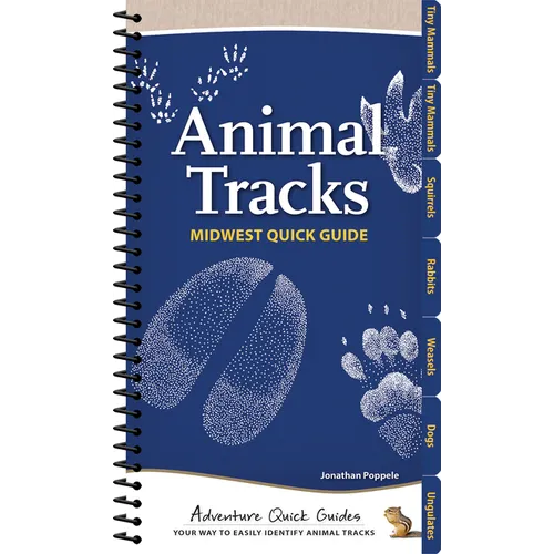 Animal Tracks of the Midwest: Your Way to Easily Identify Animal Tracks - Spiral