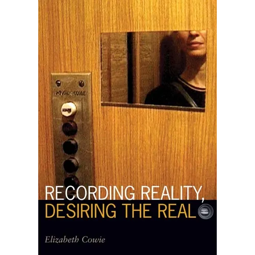 Recording Reality, Desiring the Real - Paperback