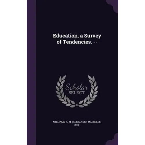 Education, a Survey of Tendencies. -- - Hardcover