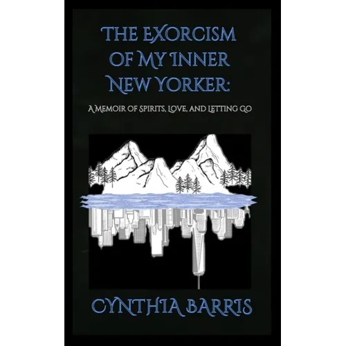 The Exorcism of My Inner New Yorker