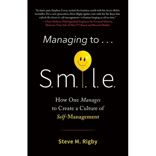 Managing to S.M.I.L.E.: How One Manages to Create a Culture of Self-Management - Paperback